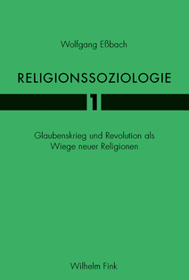 Buch:  Wolfgang Eßbach – Religionssoziologie 1